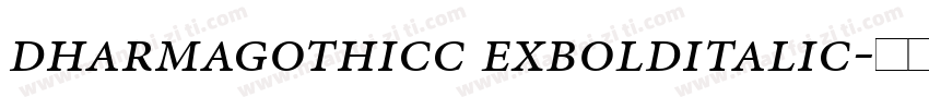 dharmagothicc exbolditalic字体转换
